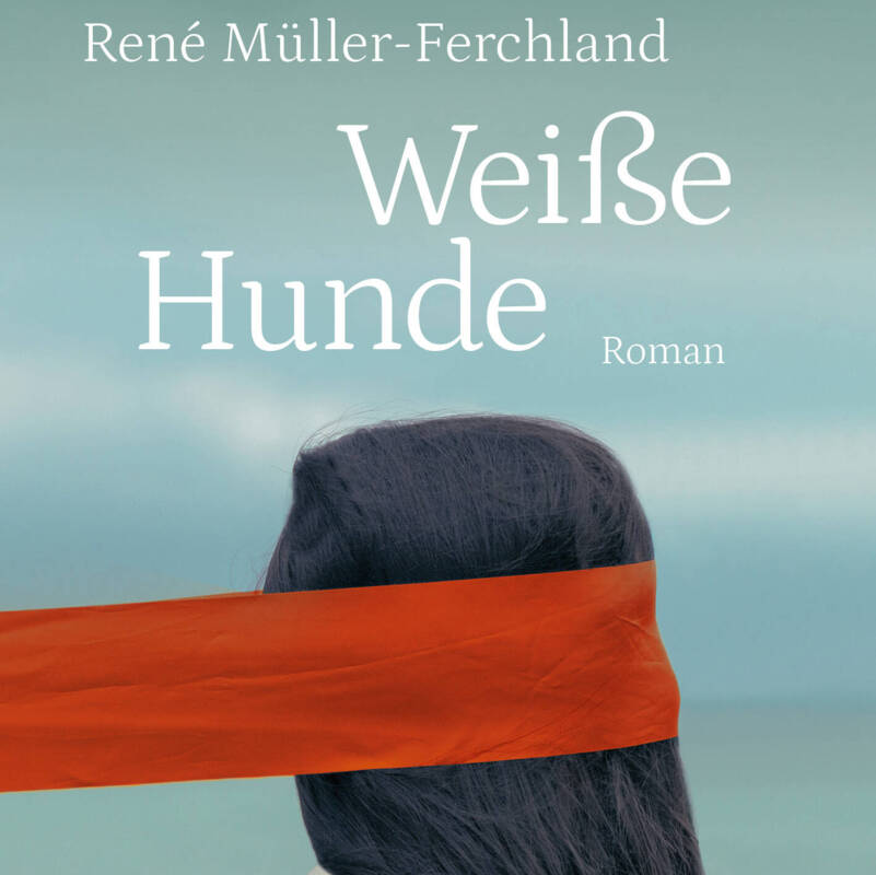 Titel des Romans „Weiße Hunde“ von René Müller-Ferchland